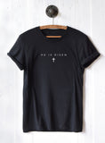 He Is Risen T-Shirt